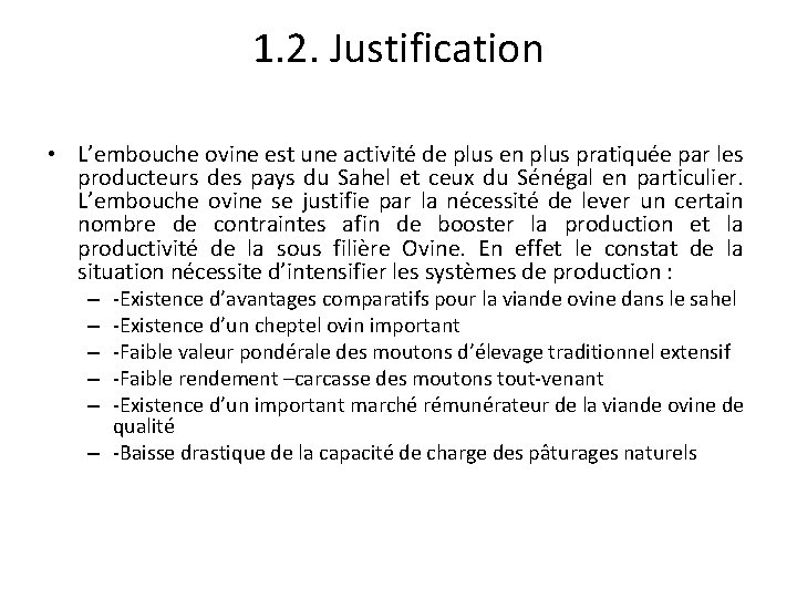 1. 2. Justification • L’embouche ovine est une activité de plus en plus pratiquée