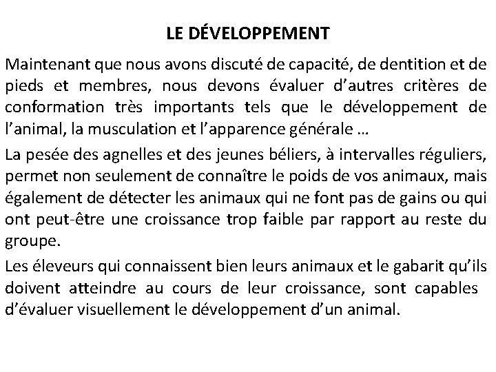 LE DÉVELOPPEMENT Maintenant que nous avons discuté de capacité, de dentition et de pieds