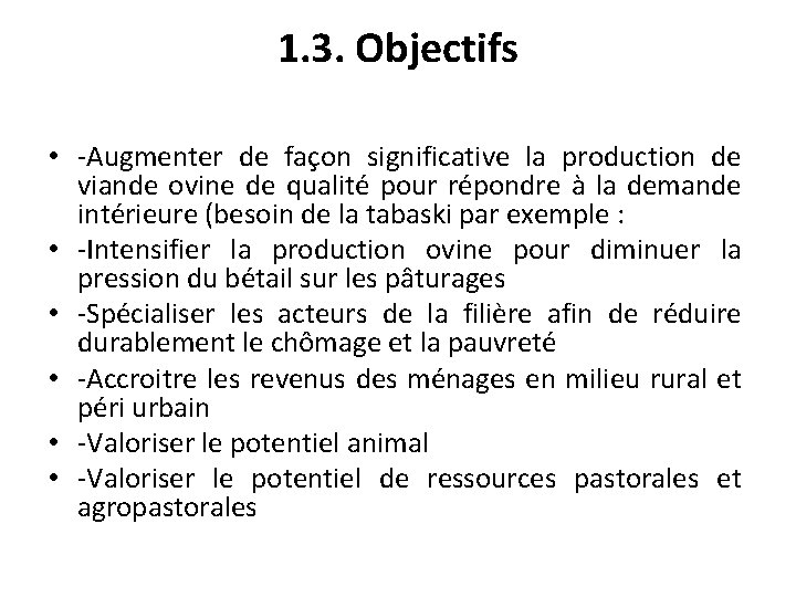 1. 3. Objectifs • -Augmenter de façon significative la production de viande ovine de