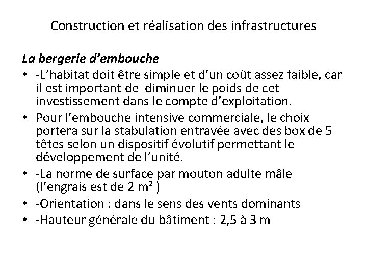 Construction et réalisation des infrastructures La bergerie d’embouche • -L’habitat doit être simple et