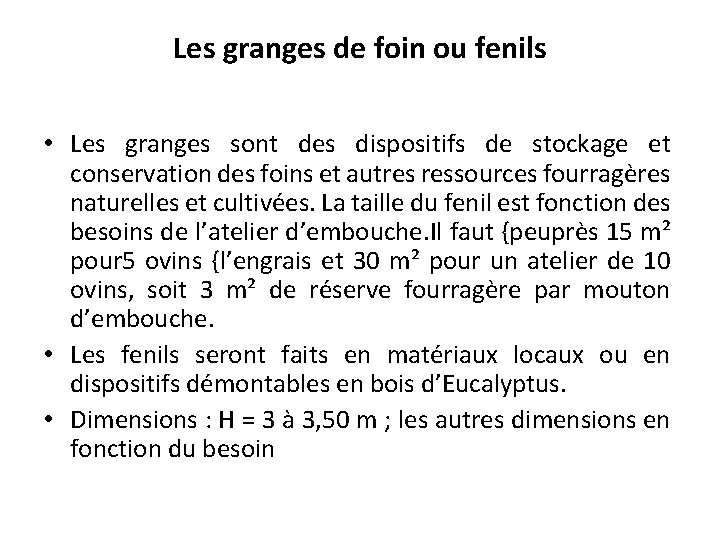 Les granges de foin ou fenils • Les granges sont des dispositifs de stockage