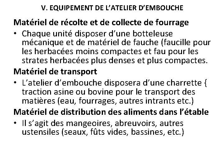 V. EQUIPEMENT DE L’ATELIER D’EMBOUCHE Matériel de récolte et de collecte de fourrage •