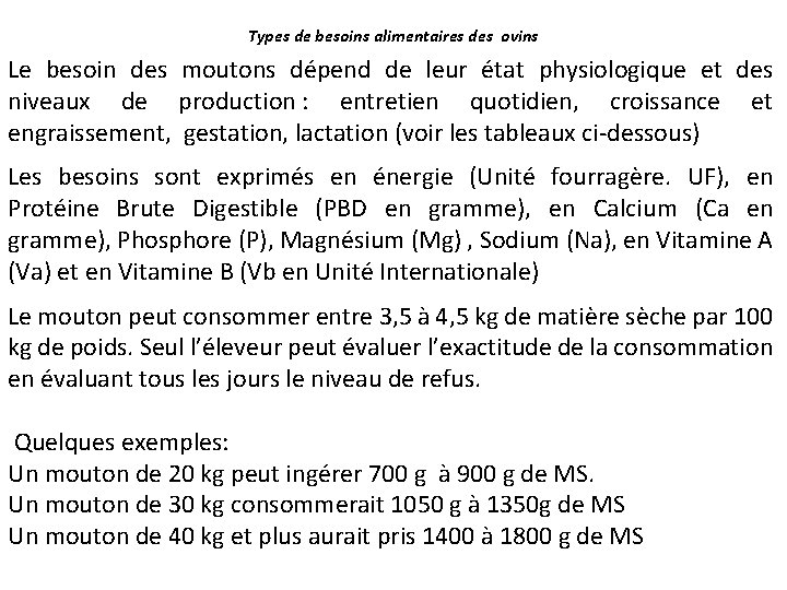Types de besoins alimentaires des ovins Le besoin des moutons dépend de leur état
