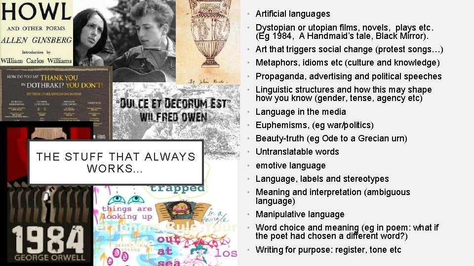 THE STUFF THAT ALWAYS WORKS… • Artificial languages • Dystopian or utopian films, novels,