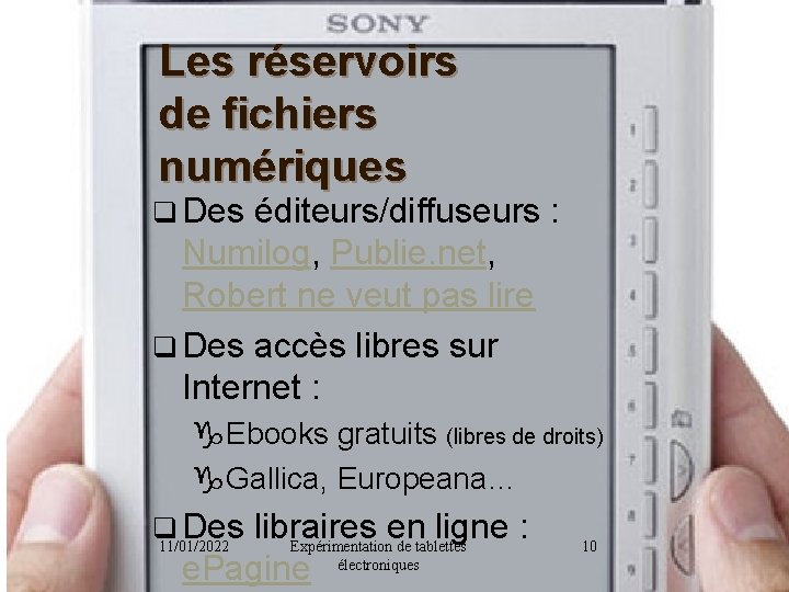 Les réservoirs de fichiers numériques q Des éditeurs/diffuseurs : Numilog, Publie. net, Robert ne