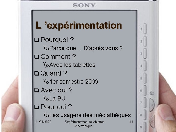 L ’expérimentation q Pourquoi ? g. Parce que… D’après vous ? q Comment ?