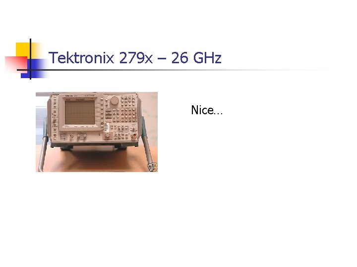 Tektronix 279 x – 26 GHz Nice… 