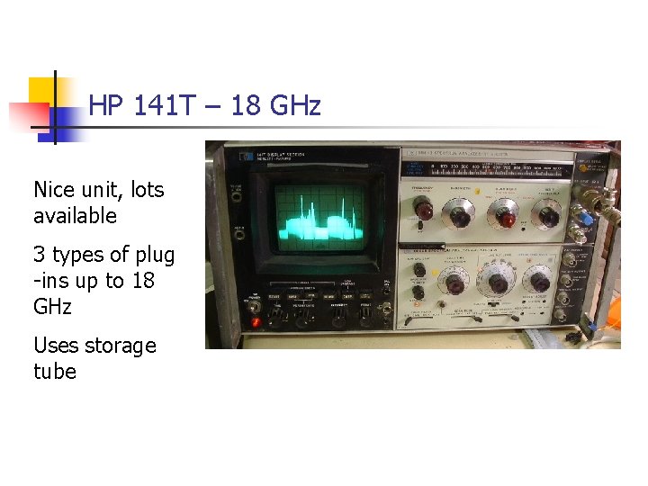 HP 141 T – 18 GHz Nice unit, lots available 3 types of plug