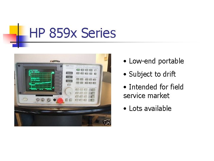 HP 859 x Series • Low-end portable • Subject to drift • Intended for