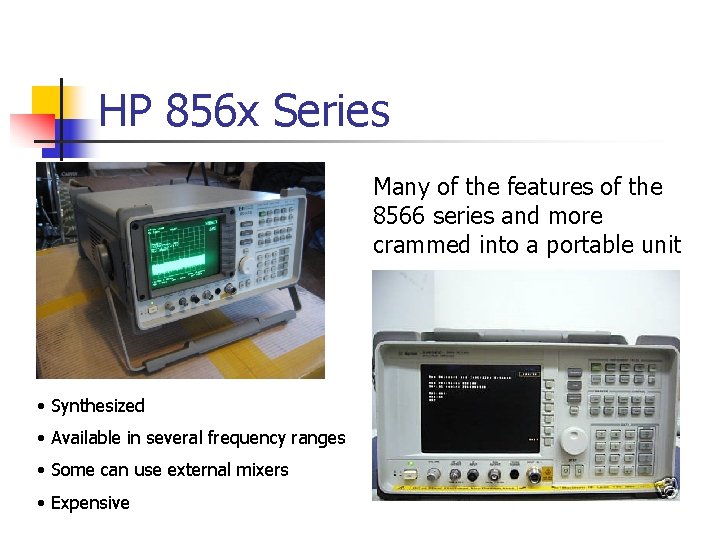 HP 856 x Series Many of the features of the 8566 series and more