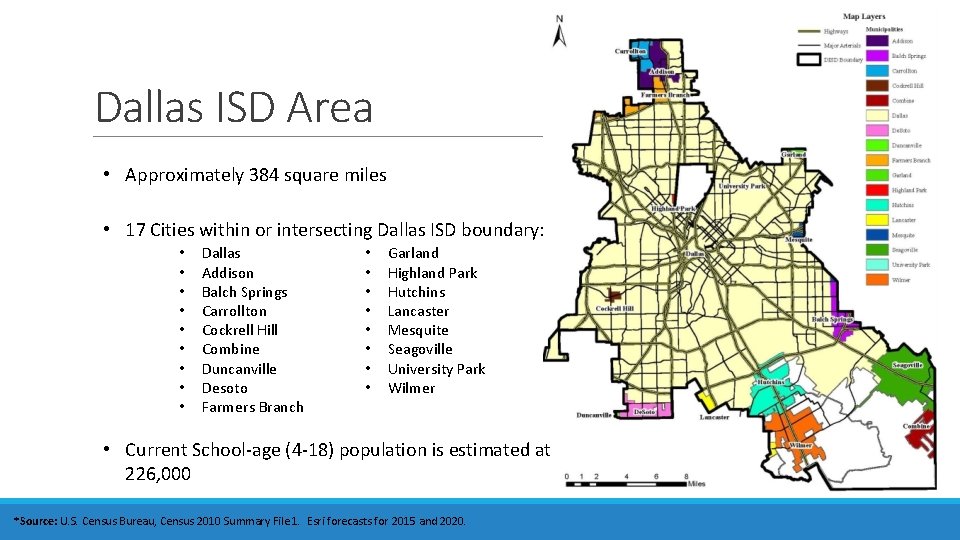 Dallas ISD Area • Approximately 384 square miles • 17 Cities within or intersecting