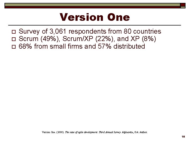 Version One o o o Survey of 3, 061 respondents from 80 countries Scrum