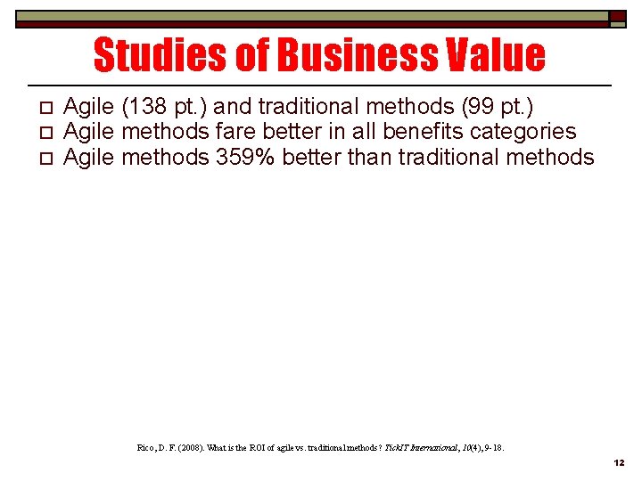 Studies of Business Value o o o Agile (138 pt. ) and traditional methods