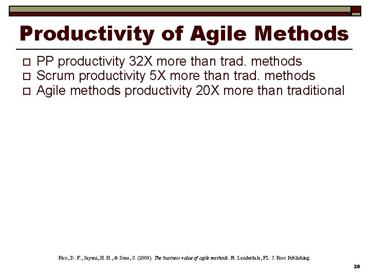 Productivity of Agile Methods o o o PP productivity 32 X more than trad.