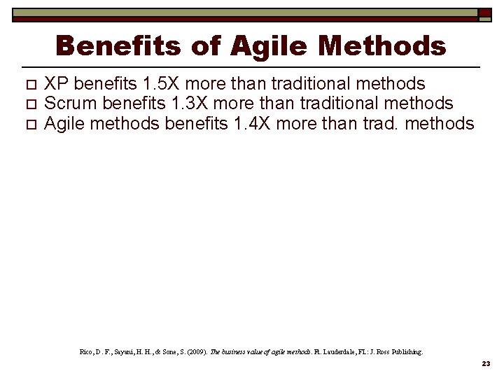 Benefits of Agile Methods o o o XP benefits 1. 5 X more than