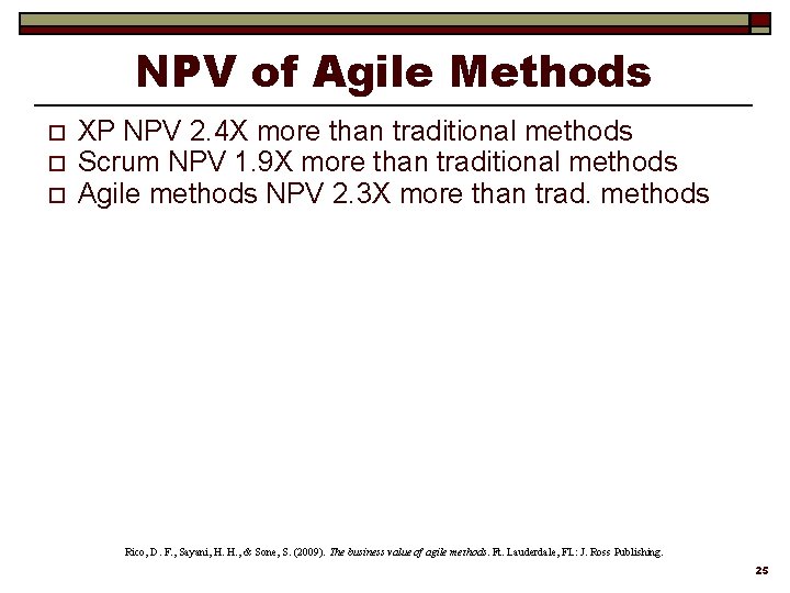 NPV of Agile Methods o o o XP NPV 2. 4 X more than