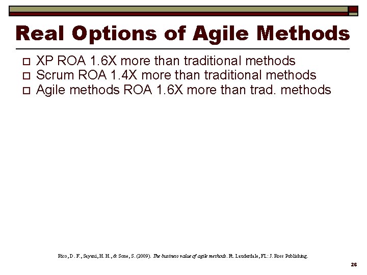 Real Options of Agile Methods o o o XP ROA 1. 6 X more