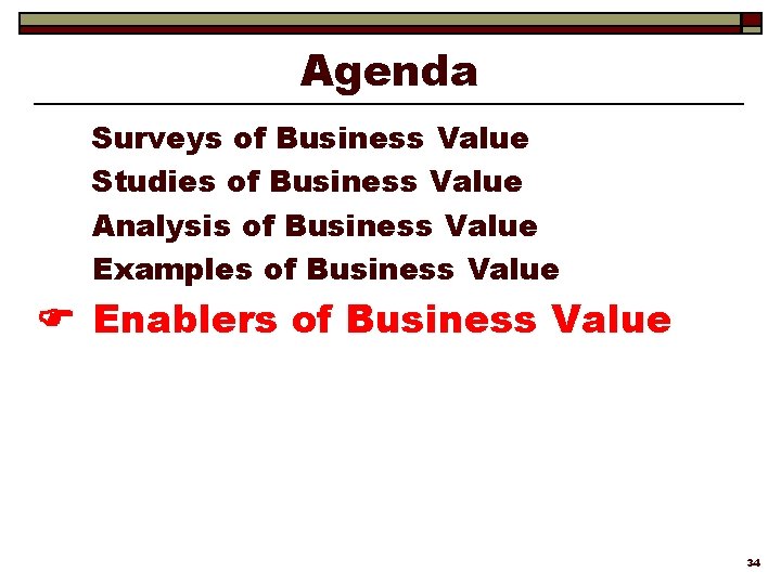 Agenda Surveys of Business Value Studies of Business Value Analysis of Business Value Examples