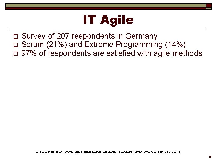 IT Agile o o o Survey of 207 respondents in Germany Scrum (21%) and