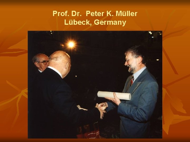 Prof. Dr. Peter K. Müller Lübeck, Germany 