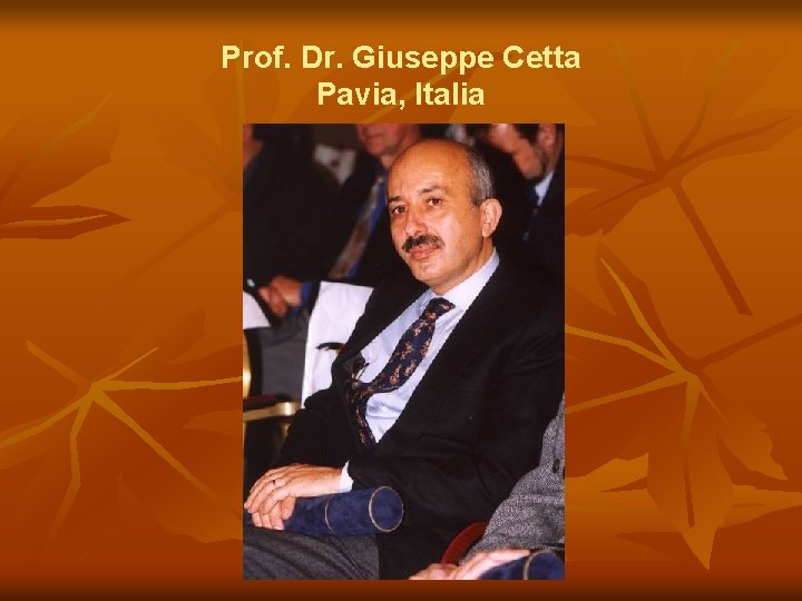 Prof. Dr. Giuseppe Cetta Pavia, Italia 