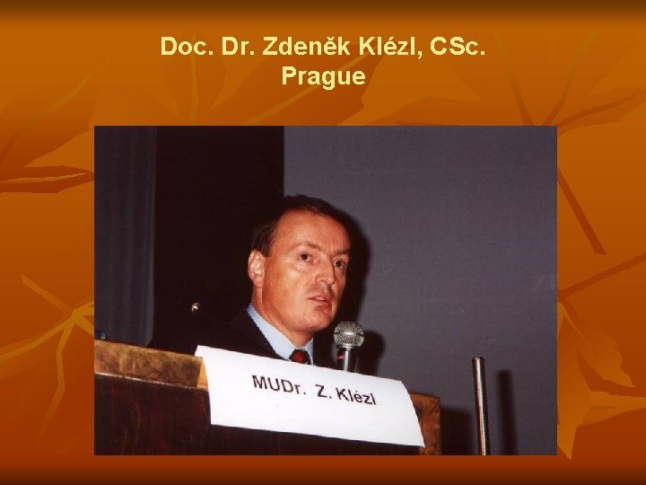 Doc. Dr. Zdeněk Klézl, CSc. Prague 