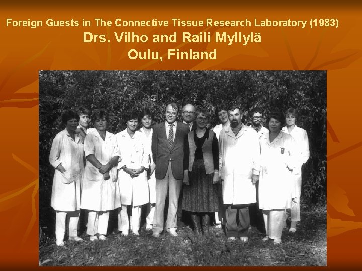 Foreign Guests in The Connective Tissue Research Laboratory (1983) Drs. Vilho and Raili Myllylä
