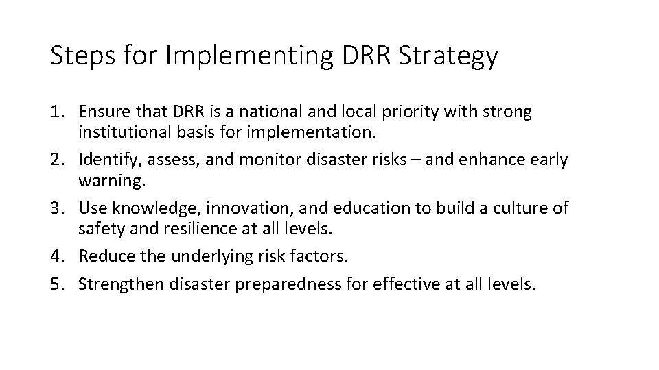 Steps for Implementing DRR Strategy 1. Ensure that DRR is a national and local