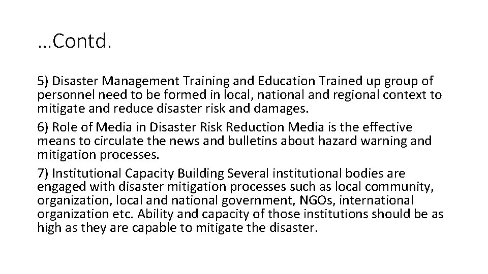 …Contd. 5) Disaster Management Training and Education Trained up group of personnel need to