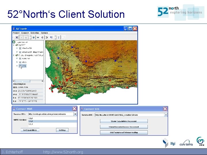 52°North‘s Client Solution J. Echterhoff http: //www. 52 north. org 16 52°North‘s Client Solution J. Echterhoff http: //www. 52 north. org 16