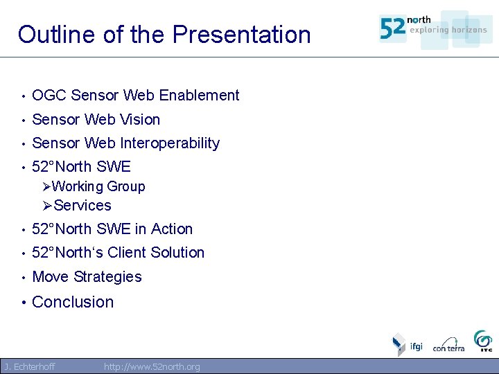 Outline of the Presentation • OGC Sensor Web Enablement • Sensor Web Vision • Outline of the Presentation • OGC Sensor Web Enablement • Sensor Web Vision •