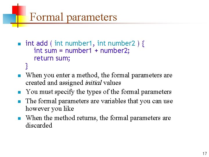 Formal parameters n n n int add ( int number 1, int number 2