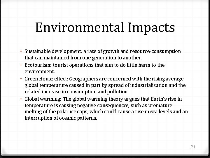 Environmental Impacts • Sustainable development: a rate of growth and resource-consumption that can maintained
