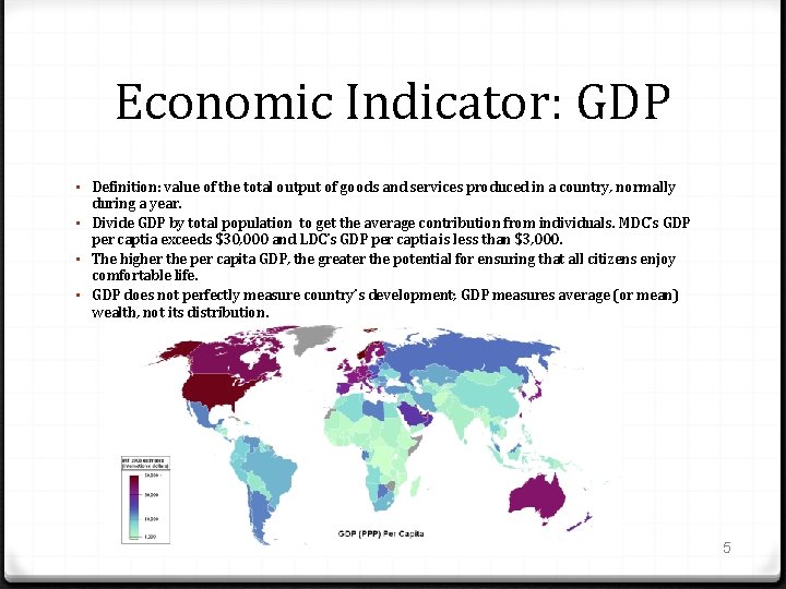 Economic Indicator: GDP • Definition: value of the total output of goods and services