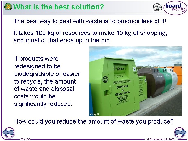 What is the best solution? The best way to deal with waste is to