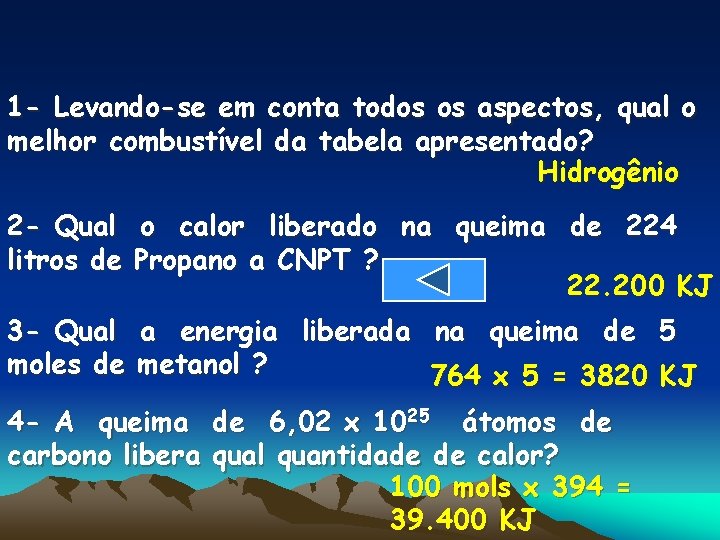 1 - Levando-se em conta todos os aspectos, qual o melhor combustível da tabela