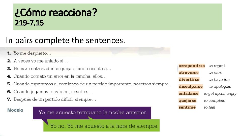 ¿Cómo reacciona? 219 -7. 15 In pairs complete the sentences. ¿Cómo reacciona? 219 -7. 15 In pairs complete the sentences.