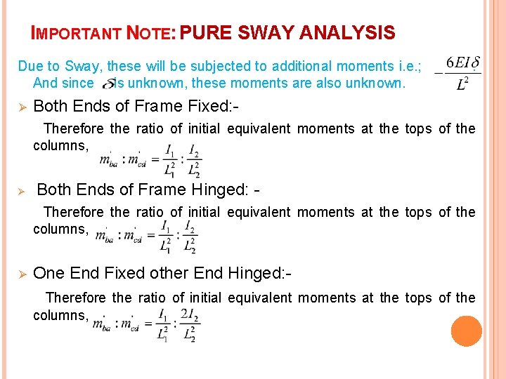 IMPORTANT NOTE: PURE SWAY ANALYSIS Due to Sway, these will be subjected to additional