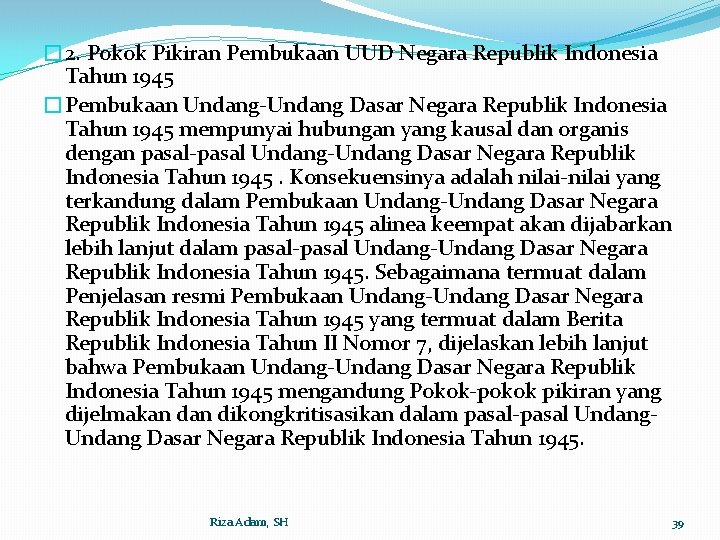 � 2. Pokok Pikiran Pembukaan UUD Negara Republik Indonesia Tahun 1945 �Pembukaan Undang-Undang Dasar