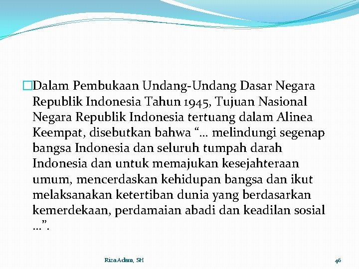 �Dalam Pembukaan Undang-Undang Dasar Negara Republik Indonesia Tahun 1945, Tujuan Nasional Negara Republik Indonesia