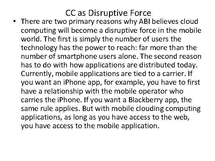 CC as Disruptive Force • There are two primary reasons why ABI believes cloud CC as Disruptive Force • There are two primary reasons why ABI believes cloud