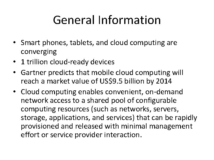 General Information • Smart phones, tablets, and cloud computing are converging • 1 trillion General Information • Smart phones, tablets, and cloud computing are converging • 1 trillion