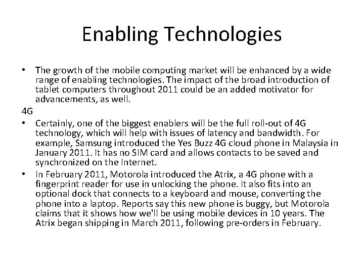 Enabling Technologies • The growth of the mobile computing market will be enhanced by Enabling Technologies • The growth of the mobile computing market will be enhanced by