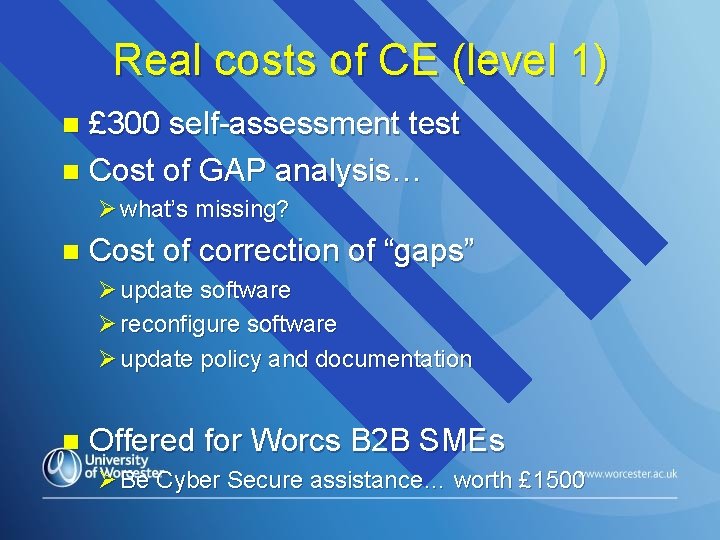 Real costs of CE (level 1) £ 300 self-assessment test n Cost of GAP