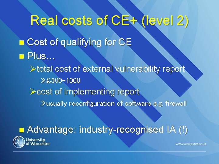 Real costs of CE+ (level 2) Cost of qualifying for CE n Plus… n