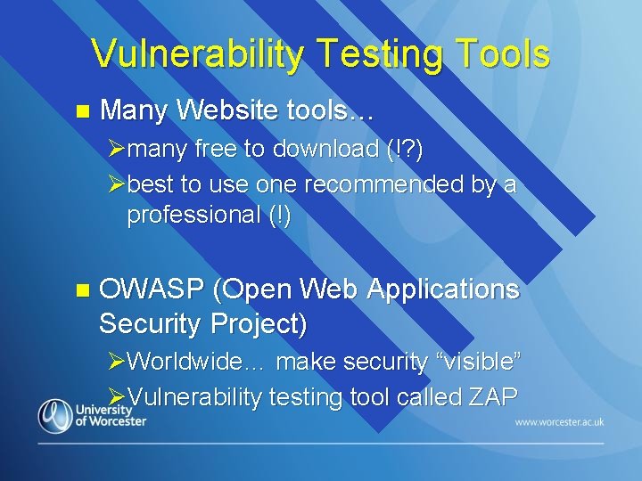 Vulnerability Testing Tools n Many Website tools… Ømany free to download (!? ) Øbest