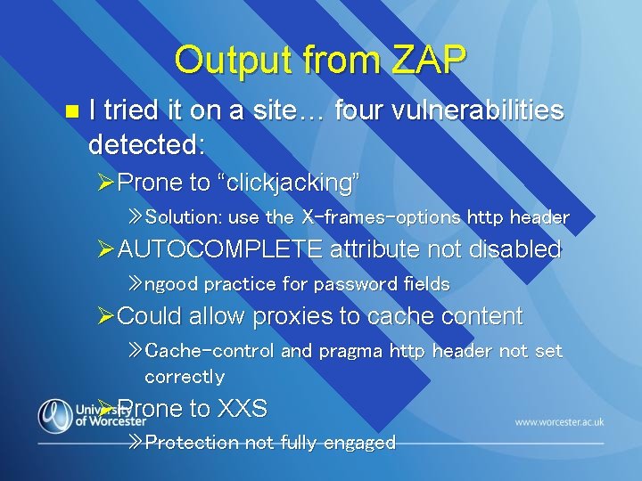 Output from ZAP n I tried it on a site… four vulnerabilities detected: ØProne