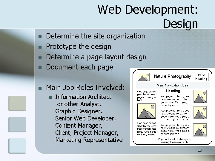 Web Development: Design n Determine the site organization Prototype the design Determine a page