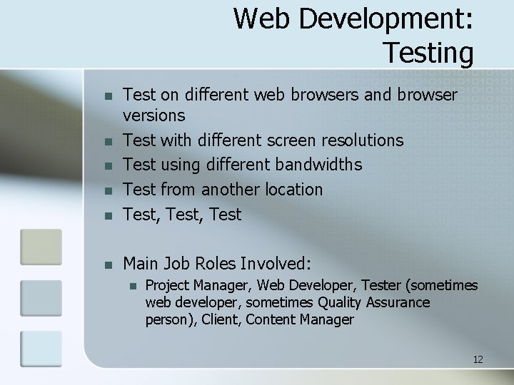 Web Development: Testing n Test on different web browsers and browser versions Test with