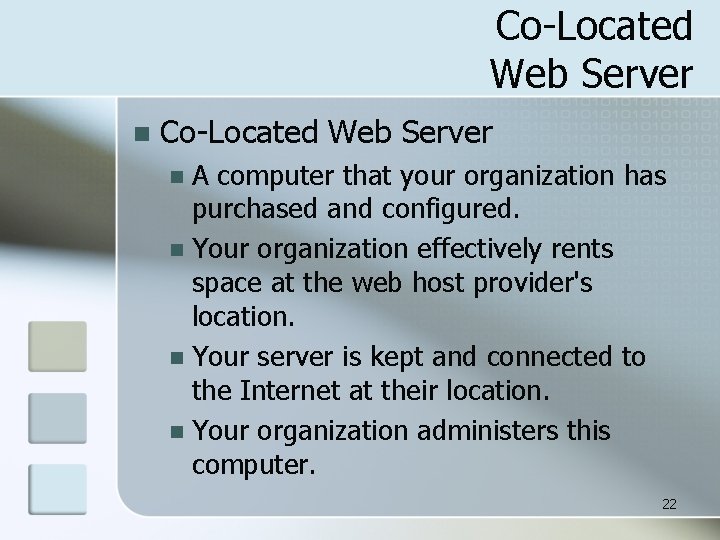 Co-Located Web Server n Co-Located Web Server A computer that your organization has purchased